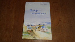 SUXY ... Dit Entre Nous Régionalisme Ardenne Gaume Histoire Folklore Fête Ecole Légendes Château Industrie Eglise - Belgique