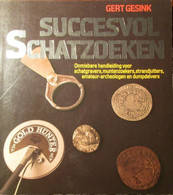 Succesvol Schatzoeken - Door G. Gesink - 1985 - Schatgravers Archeologie Strandjutten - Archäologie