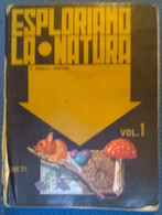 Esploriamo La Natura Vol. 1	- Clara Fanelli Sartori - 1967, Bietti - L - Jugend