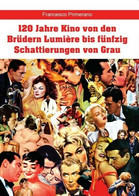 120 Jahre Kino Von Den Brüdern Lumière Bis Fünfzig Schattierungen Von Grau - ER - Corsi Di Lingue