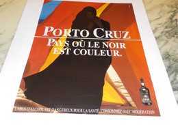 ANCIENNE PUBLICITE LE NOIR EST COULEUR PORTO CRUZ  1993 - Alcools