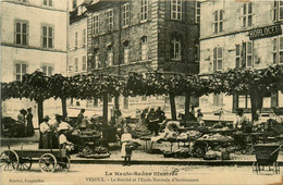 Vesoul * Le Marché Et école Normal D'instituteurs * Marchands Foire * Horloger - Vesoul