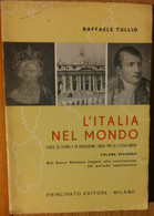 L’Italia Nel Mondo Vol. Secondo - Tullio - Principato Editore,1964 - R - Teenagers