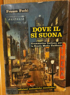 Dove Il Si’ Suona - Fochi - Edizioni Scolastiche Mondadori,1963 - R - Teenagers