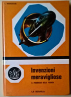 Invenzioni Meravigliose. Il Progresso - L. Monchieri - 1965, La Scuola -L - Juveniles