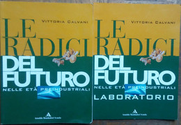 Le Radici Del Futuro - Vittorio Calvani - Arnoldo Mondadori Scuola,2008 - R - Jugend