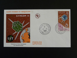 FDC Espace Space Satellite Syncom II UIT ITU St Pierre Et Miquelon 1965 - FDC