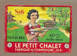 ETIQUETTE De FROMAGE.. PATE De BRIE Fabriqué En CHAMPAGNE ( Aube 10-A)).. Le Petit Chalet.. SAFR - Kaas