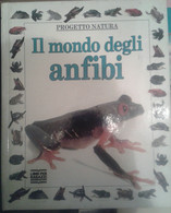 IL MONDO DEGLI ANFIBI -BARRY CLARKE -  MONDADORI - 1991 - M - Ragazzi