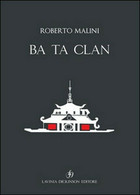 Ba Ta Clan. Ediz. Italiana E Inglese  Di Roberto Malini,  2016,  Libellula - ER - Cours De Langues