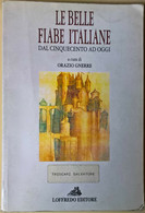 Le Belle Fiabe Italiane Dal Cinquecento Ad Oggi - O. Gnerre - 1995, Loffredo - L - Teenagers