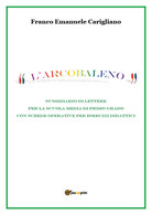 L’arcobaleno - Franco Emanuele Carigliano,  Youcanprint - P - Ragazzi