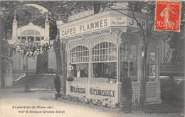 72-LE-MANS-EXPOSITION 1911, VOIR LE KIOSQUE - GRANDE ALLÉE- CAFÉS FLAMMES - Le Mans