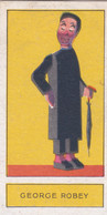 19 George Robey  - Theatre - Personalities Of Today, Caricatures 1932 -  Phillips Cigarette Card - Original - Phillips / BDV
