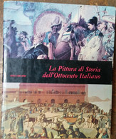 La Pittura Di Storia Dell’Ottocento Italiano-Fortunato Bellonzi-Fabbri Editori-R - Arte, Architettura