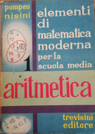 Elementi Di Matematica Moderna Di Pompeo Nisini, 1966, Trevisini Editore -D - Ragazzi