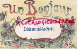 87 - CHATEAUNEUF LA FORET - UN BONJOUR   RARE - Chateauneuf La Foret