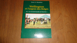WELLINGTON ET L' ARGENT DES BELGES Humblet Guerre 1 Er Empire Napoléon Bataille Waterloo 1815 Belgique - History