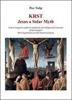 KRST. Jesus A Solar Myth  Di Pier Tulip,  2015,  Youcanprint - ER - Cursos De Idiomas