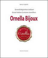 Ornella Bijoux. Ediz. Italiana E Inglese  Di Bianca Cappello,  2015 - ER - Corsi Di Lingue