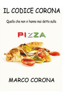 Il Codice Corona - Quello Che Non Vi Hanno Mai Detto Sulla Pizza - House, Garden, Kitchen