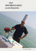 Chef Ivan Broccaioli 30 Anni Di Passione,  2017,  Youcanprint - Maison, Jardin, Cuisine