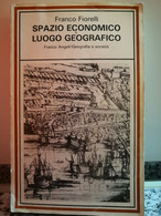 Spazio Economico E Luogo Geografico	 Di Franco Fiorelli,  1988,  Franco Angeli-F - Ragazzi