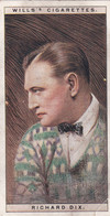 11 Richard Dix - Cinema Stars 1928 - Wills Cigarette Card - Wills