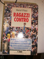 RAGAZZI CONTRO - Mario V. Pucci - 1995 - Juveniles