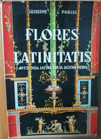Flores Latinitatis - Parisi -  Casa Editrice Luigi Trevisani,1954 - R - Juveniles