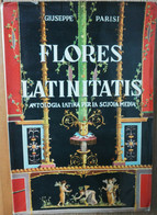 Flores Latinitatis - Parisi -  Casa Editrice Luigi Trevisani,1954 - R - Adolescents