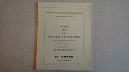 Guide De La Jeunesse Philatélique "Illustrations" 2ème Année "Stade De L'orientation" - Guides & Manuels