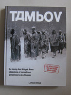 Tambow Le Camp Des Malgré Nous Alsaciens Et Mosellans Prisonniers Des Russes / éd. La Nuée Bleue - 2010 - Oorlog 1939-45