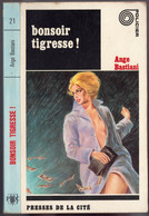 Policier - Ange Bastiani - "Bonsoir Tigresse"- 1966 - Presses De La Cité