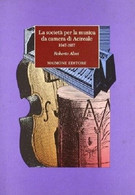 8877510358 / LA SOCIETÀ PER LA MUSICA DA CAMERA DI ACIREALE (1947-1957) / ROBERT - Arts, Architecture