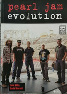 Pearl Jam Evolution  Di Luca Villa, Daria Moretti,  2009, Chinaski Edizioni - ER - Arte, Architettura