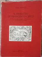 Il Fioretto Di Francesco Cieco(con Dedica)-Fausto Balestrini-del Moretto-1984- S - Critica