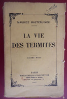 LA VIE DES TERMITES Par Maurice Maeterlinck ° Gent + Nice Nobelprijs - Animaux