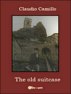 The Old Suitcase. A Journey In The Past And The Present In Pietracupa’s Com. -ER - Cours De Langues