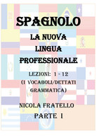 Spagnolo. La Nuova Lingua Professionale Parte I - Nicola Fratello,  2019 - P - Corsi Di Lingue