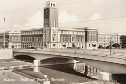 Cartolina - Pescara - Ponte Sul Fiume E Municipio - 1958 - Pescara