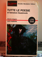 Tutte Le Poesie Di ( Salvatore Quasimodo ) Di Gli Oscar, 1965,  Mondadori -F - Lyrik