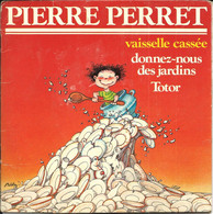 Livret + Vinyle 45 T Pierre PERRET : "Vaisselle Cassée" / "Totor"... Disque Adèle / WEA. - Kinderlieder