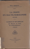 M.DESMONTS. LA POSTE EN HAUTE-NORMANDIE. 1575-1850. ROUEN 1933. 158p - France