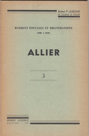 ALLIER. MARQUES POSTALES ET OBLITERATIONS. P.LEJEUNE. ALENCCON 1957. 73 P. - France