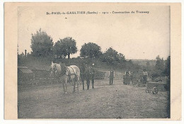 ST PAUL LE GAULTIER - 1912 CONSTRUCTION DU TRAMWAY - Autres & Non Classés