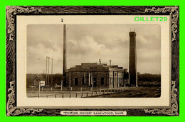 SASKATOON, SASKATCHEWAN - POWER HOUSE - TRAVEL IN 1911 - PUB. BY CHOWN'S RED CROSS DRUG STORE - - Saskatoon