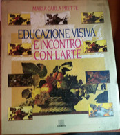 EDUCAZIONE VISIVA E INCONTRO CON L'ARTE-MARIA C. PRETTE - GIUNTI - 1995 - M - Kunst, Architektur