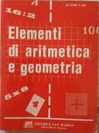 Elementi Di Aritmetica E Geometria	- Aa.vv.,  1989,  Editrice San Marco - Ragazzi