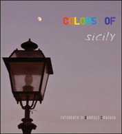 Colors Of Sicily,  Di Gabriele Siragusa,  2015,  Youcanprint - ER - Cursos De Idiomas